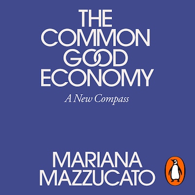 The Common Good Economy – omslag til lydbogen af Mariana Mazzucato