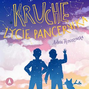 Kruche życie pancernika – okładka audiobooka, autor Arleta Remiszewska