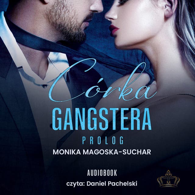 Córka gangstera. Prolog – okładka audiobooka, autor Monika Magoska Suchar