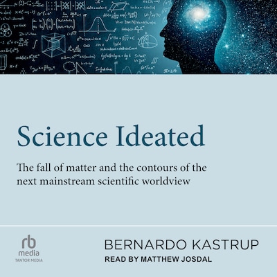 Science Ideated – omslag til lydbogen af Bernardo Kastrup