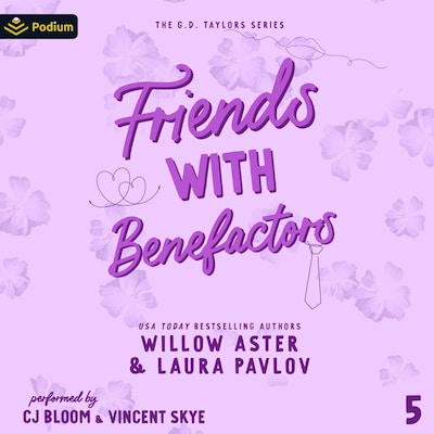 Friends with Benefactors – omslag til lydbogen af Willow Aster, Laura Pavlov