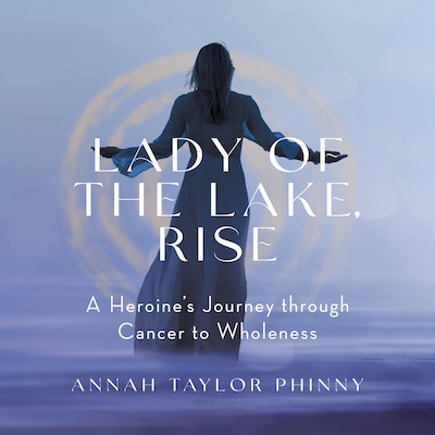 Lady of the Lake, Rise – omslag til lydbogen af Annah Taylor Phinny