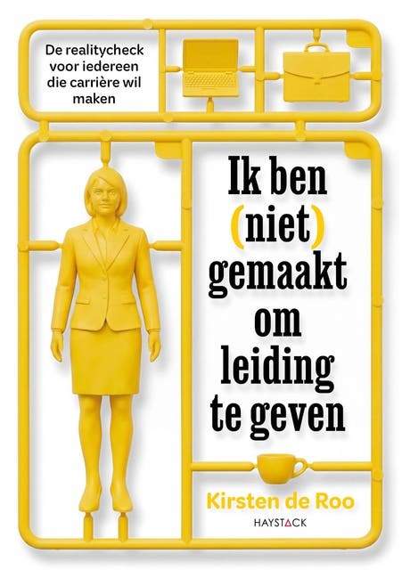 Ik ben (niet) gemaakt om leiding te geven: De realitycheck voor iedereen die carrière wil maken – omslag van het luisterboek van Kirsten De Roo