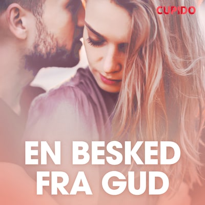 En besked fra Gud - erotiske noveller – omslag til lydbogen af Cupido