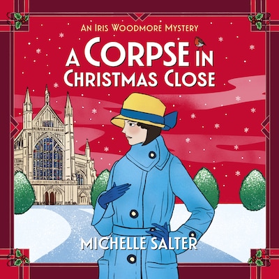 Corpse in Christmas Close - A BRAND NEW festive historical cozy mystery from Michelle Salter for 2024 (Unabridged) – omslag til lydbogen af Michelle Salter
