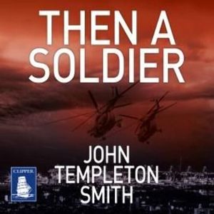 Then A Soldier – okładka audiobooka, autor John Templeton Smith
