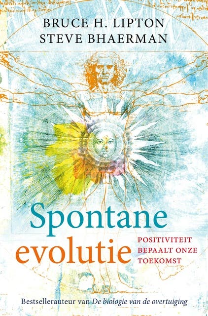 Spontane evolutie: Positiviteit bepaalt onze toekomst – omslag van het luisterboek van Bruce Lipton,Steve Bhaerman