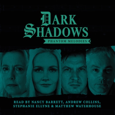 Dark Shadows - Phantom Melodies (Unabridged)
