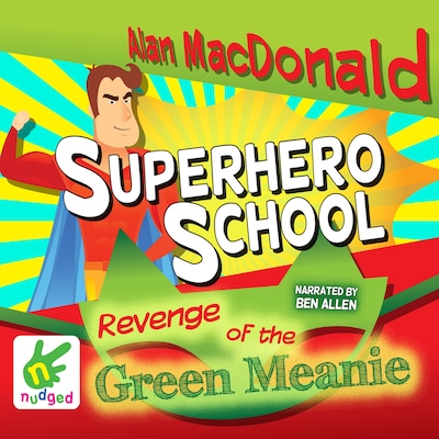 Superhero School: The Revenge of the Green Meanie – omslag til lydbogen af Alan MacDonald