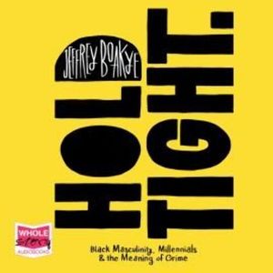 Hold Tight: Black Masculinity, Millennials and the Meaning of Grime – okładka audiobooka, autor Jeffrey Boakye