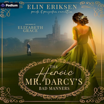The Heroic Mr. Darcy's Bad Manners – omslag til lydbogen af Elin Eriksen