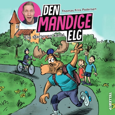 Den Mandige Elg #6: Elg starter en kanal – omslag til lydbogen af Thomas Friis Pedersen