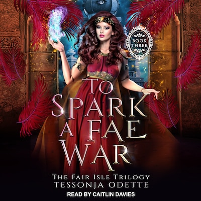 To Spark a Fae War – omslag til lydbogen af Tessonja Odette