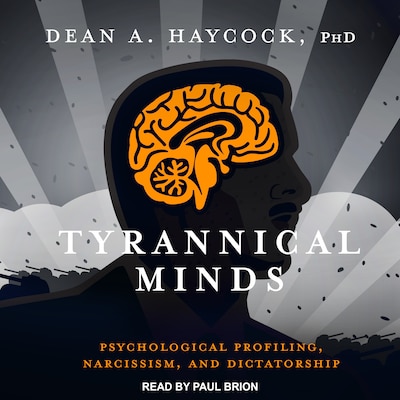 Tyrannical Minds – omslag til lydbogen af Dean A. Haycock, PhD