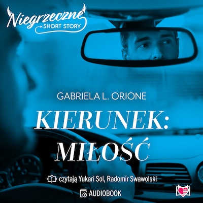 Kierunek: miłość. Niegrzeczne short story – okładka audiobooka, autor Gabriela L. Orione