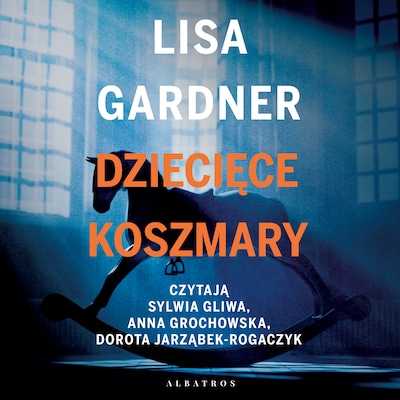 Dziecięce koszmary – okładka audiobooka, autor Lisa Gardner