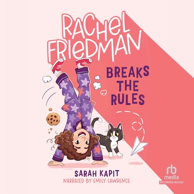 Rachel Friedman Breaks the Rules – omslag til lydbogen af Sarah Kapit
