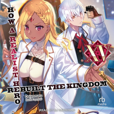 How a Realist Hero Rebuilt the Kingdom: Volume 15 – omslag til lydbogen af Dojyomaru