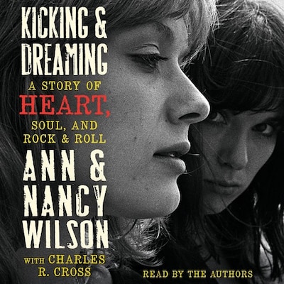 Kicking & Dreaming – omslag van het luisterboek van Ann Wilson, Nancy Wilson