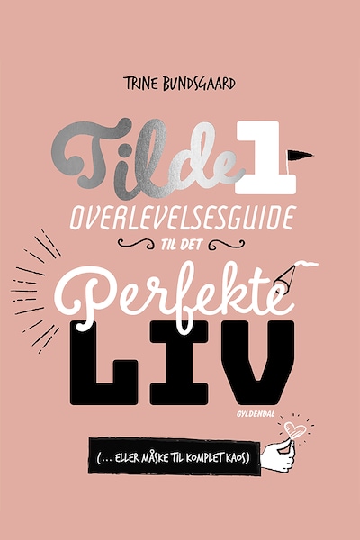 Tilde 1 - Overlevelsesguide til det perfekte liv ( ... eller måske til komplet kaos) – omslag til lydbogen af Trine Bundsgaard
