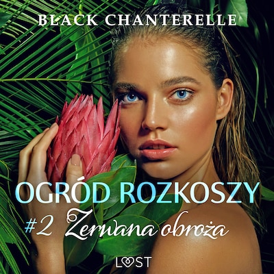 Ogród rozkoszy 2: Zerwana obroża - opowiadanie erotyczne – okładka audiobooka, autor Black Chanterelle