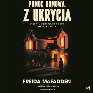 Z ukrycia. Pomoc domowa. Tom 3 – okładka audiobooka, autor Freida McFadden