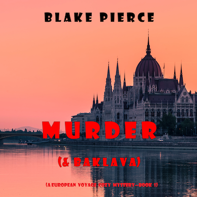 Murder (and Baklava) (A European Voyage Cozy Mystery—Book 1) – omslag til lydbogen af Blake Pierce