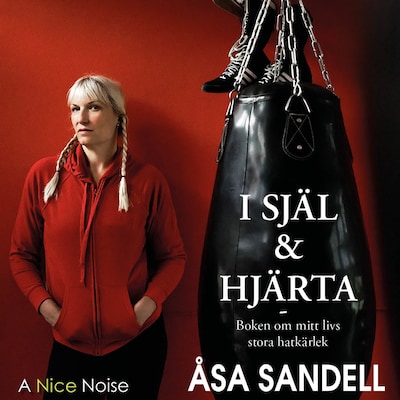 I själ och hjärta: Boken om mitt livs hatkärlek