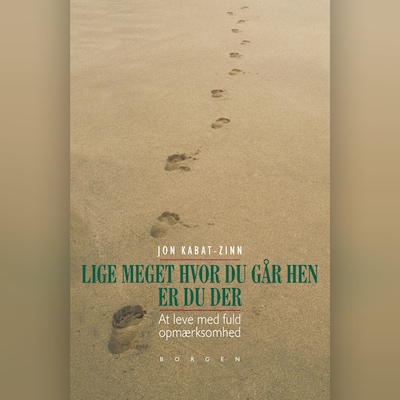 Lige meget hvor du går hen, er du der – omslag til lydbogen af Jon Kabat-Zinn