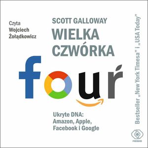 Wielka czwórka. Ukryte DNA: Amazon, Apple, Facebook i Google – okładka audiobooka
