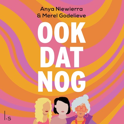Ook dat nog – omslag van het luisterboek van Anya Niewierra, Merel Godelieve