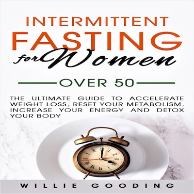 Intermittent Fasting for Women Over 50
