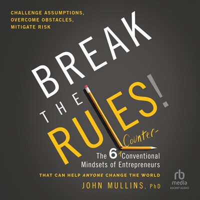 Break the Rules! – omslag til lydbogen af John Mullins, PhD