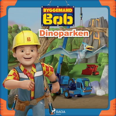 Byggemand Bob - Dinoparken – omslag til lydbogen af Mattel