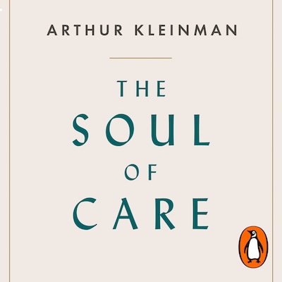 The Soul of Care – omslag til lydbogen af Arthur Kleinman