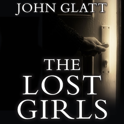 The Lost Girls – omslag til lydbogen af John Glatt