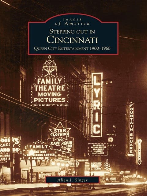 Stepping out in Cincinnati: Queen City Entertainment 1900-1960 – omslag til lydbogen af Allen J Singer