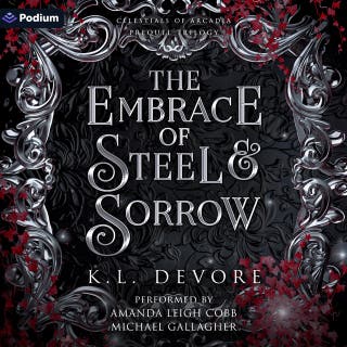 The Embrace of Steel & Sorrow: A Celestials of Arcadia Standalone – omslag till ljudboken av K.L. DeVore