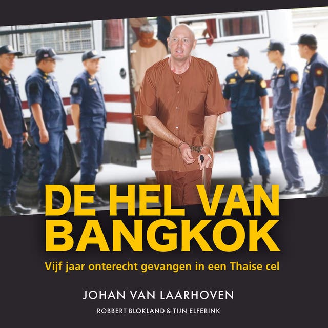 De hel van Bangkok: Vijf jaar onterecht gevangen in een Thaise cel