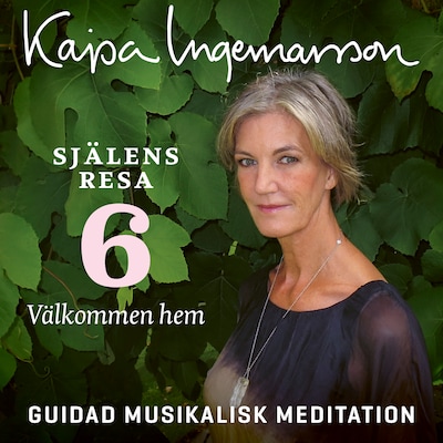Välkommen hem - Själens resa Etapp 6