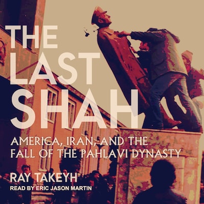 The Last Shah – omslag til lydbogen af Ray Takeyh