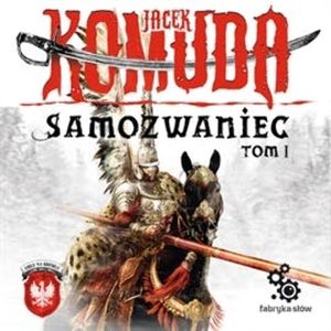 Samozwaniec. Tom 1 – okładka audiobooka, autor Jacek Komuda