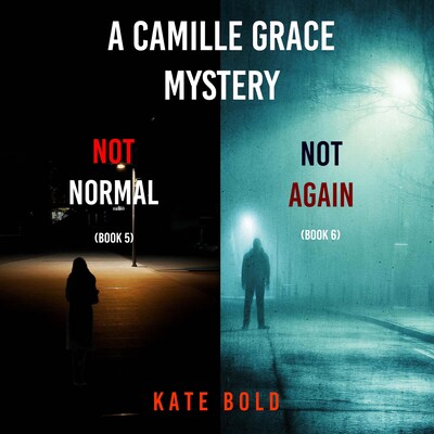 A Camille Grace FBI Suspense Thriller Bundle: Not Normal (#5) and Not Again (#6) – omslag til lydbogen af Kate Bold