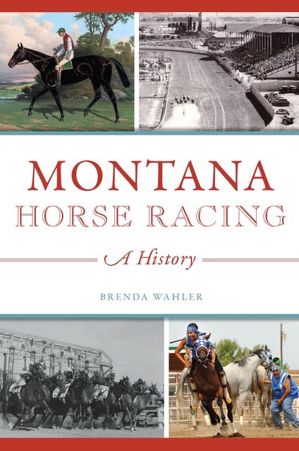 Montana Horse Racing: A History – omslag til lydbogen af Brenda Wahler