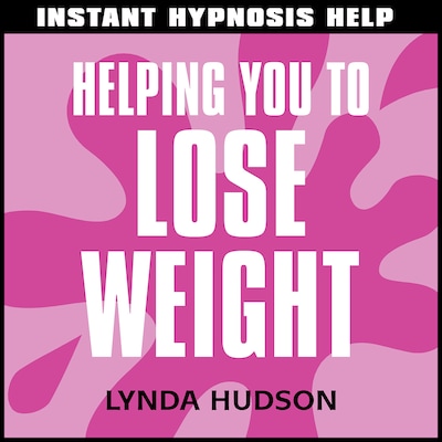 Instant Hypnosis Help: Helping You to Lose Weight