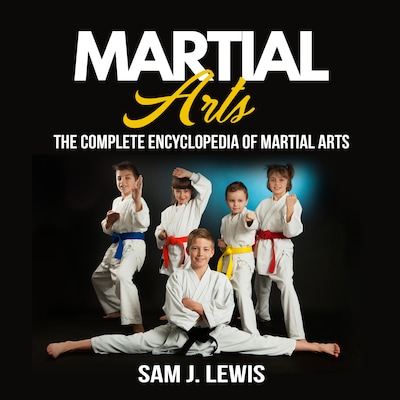 Martial Arts: The Complete Encyclopedia Of Martial Arts – omslag til lydbogen af Sam J. Lewis