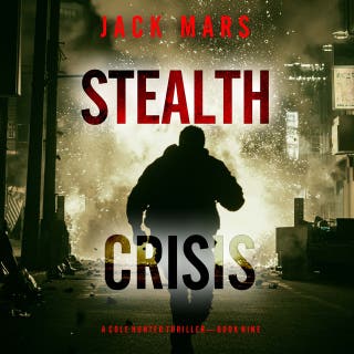 Stealth Crisis (A Cole Hunter Action Thriller—Book 9)