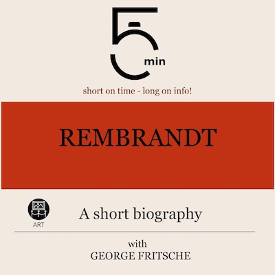 Rembrandt: A short biography – okładka audiobooka, autor 5 Minutes, 5 Minute Biographies, George Fritsche