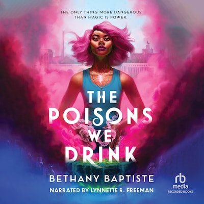 The Poisons We Drink – omslag til lydbogen af Bethany Baptiste