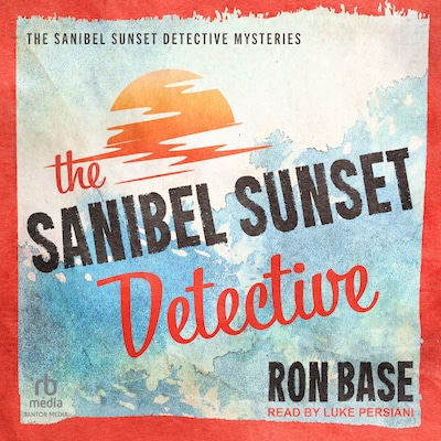 The Sanibel Sunset Detective – omslag til lydbogen af Ron Base